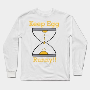 Keep Egg Runny!! Sunny Side Up Egg Long Sleeve T-Shirt